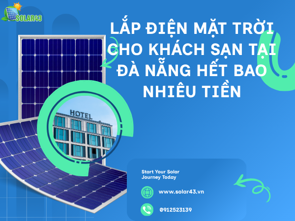 Lắp Điện Mặt Trời Cho Khách Sạn Tại Đà Nẵng Hết Bao Nhiêu Tiền? 